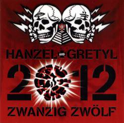 Hanzel Und Gretyl : 2012 : Zwanzig Zwölf